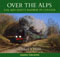 Over The Alps - The Mid Hants Railway In Colour