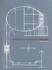 Isambard Kingdom Brunel: Recent Works - R. Angus Buchanan, Michael Chrimes, John King, et al, Eric Kentley (Introduction)